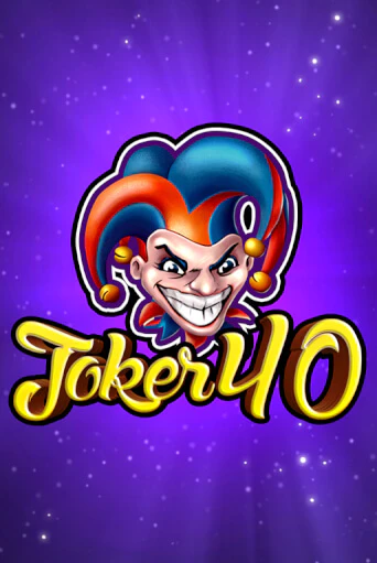Joker 40 Играть бесплатно в слот | Вулкан Победа