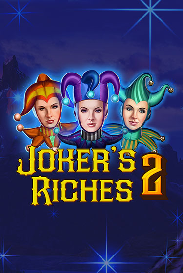 Joker's Riches 2 Играть бесплатно в слот | Вулкан Победа