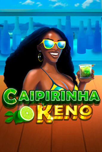 Caipirinha Keno Играть бесплатно в слот | Вулкан Победа
