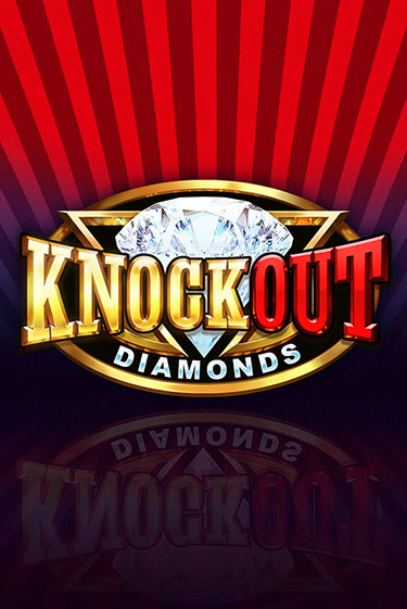 Knockout Diamonds Играть бесплатно в слот | Вулкан Победа