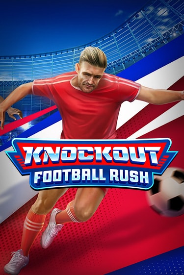 Knockout Football Rush Играть бесплатно в слот | Вулкан Победа