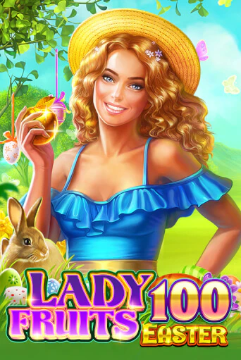 Lady Fruits Easter 100 Играть бесплатно в слот | Вулкан Победа