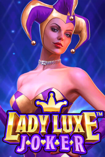 Lady Luxe Joker™ Играть бесплатно в слот | Вулкан Победа