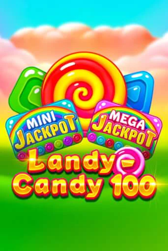 Landy-Candy 100 Играть бесплатно в слот | Вулкан Победа