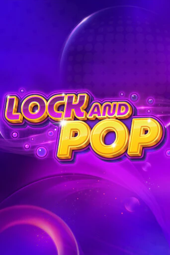Lock and Pop Играть бесплатно в слот | Вулкан Победа