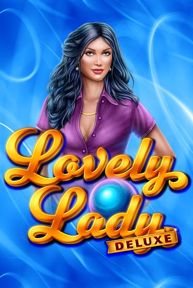 Lovely Lady Deluxe Играть бесплатно в слот | Вулкан Победа