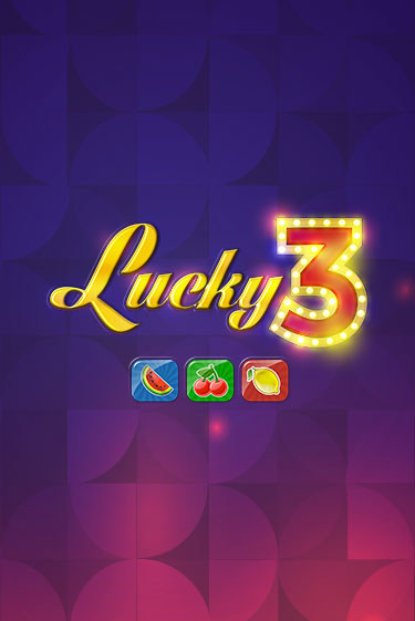 Lucky 3 Играть бесплатно в слот | Вулкан Победа