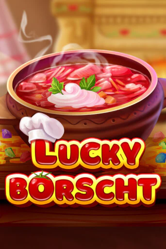 Lucky Borscht Играть бесплатно в слот | Вулкан Победа