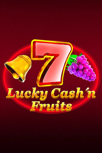 Lucky Cash'n'Fruit Играть бесплатно в слот | Вулкан Победа