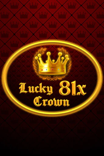 Lucky Crown 81x Играть бесплатно в слот | Вулкан Победа