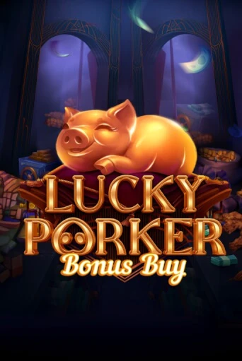 Lucky Porker Bonus Buy Играть бесплатно в слот | Вулкан Победа