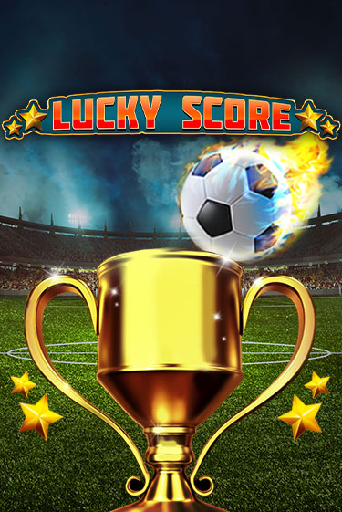Lucky Score Играть бесплатно в слот | Вулкан Победа