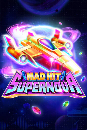 Mad Hit Supernova Играть бесплатно в слот | Вулкан Победа