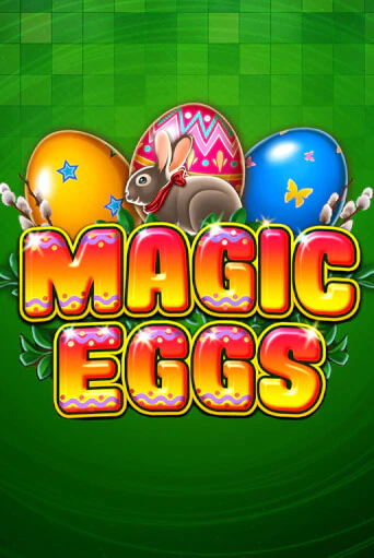 Magic Eggs Играть бесплатно в слот | Вулкан Победа