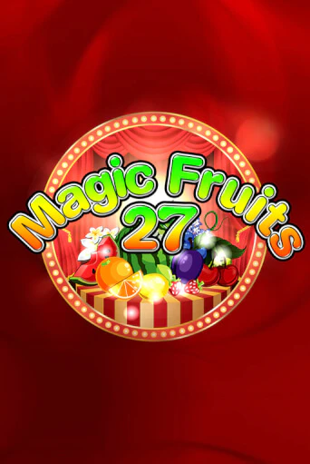 Magic Fruits 27 Играть бесплатно в слот | Вулкан Победа