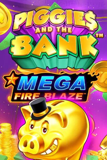 Mega Fire Blaze: Piggies and the Bank Играть бесплатно в слот | Вулкан Победа
