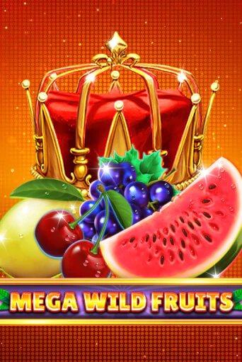 Mega Wild Fruits Играть бесплатно в слот | Вулкан Победа