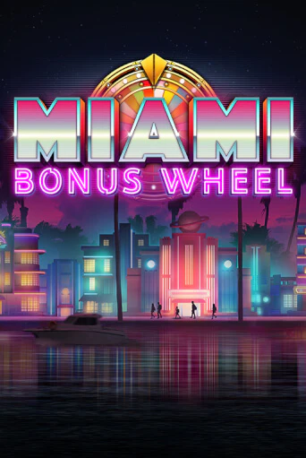 Miami Bonus Wheel Играть бесплатно в слот | Вулкан Победа