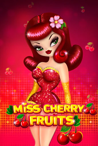 Miss Cherry Fruits Играть бесплатно в слот | Вулкан Победа