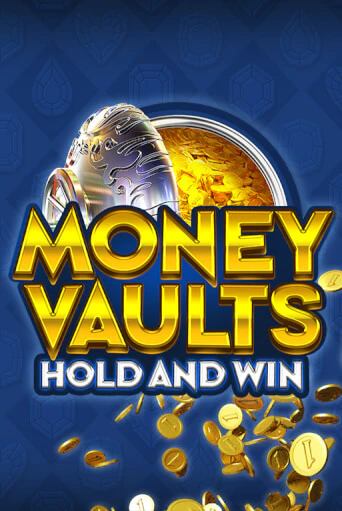 Money Vaults Играть бесплатно в слот | Вулкан Победа