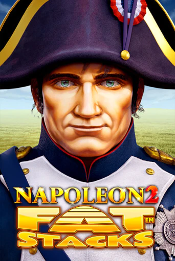 Napoleon 2 FatStacks Играть бесплатно в слот | Вулкан Победа