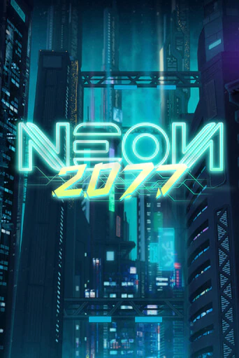 Neon 2077 Играть бесплатно в слот | Вулкан Победа