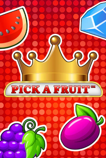 Pick a Fruit Играть бесплатно в слот | Вулкан Победа