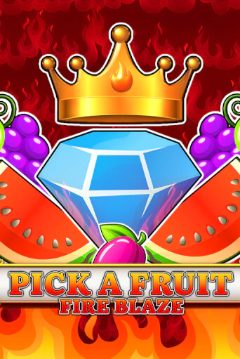 Pick a Fruit - Fire Blaze Играть бесплатно в слот | Вулкан Победа