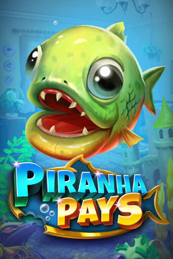 Piranha Pays Играть бесплатно в слот | Вулкан Победа