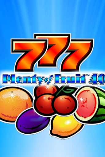 Plenty of Fruit 40 Играть бесплатно в слот | Вулкан Победа