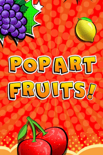 Pop Art Fruits Играть бесплатно в слот | Вулкан Победа