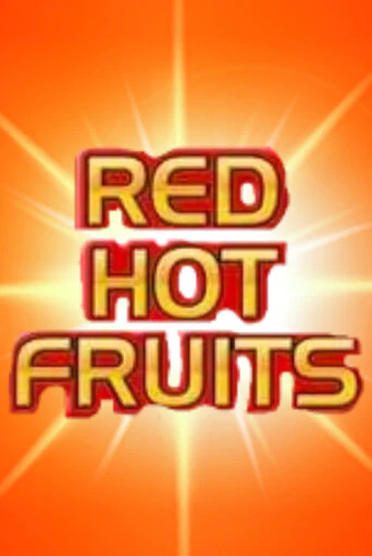Red Hot Fruits Играть бесплатно в слот | Вулкан Победа