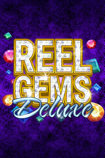 Reel Gems Deluxe Играть бесплатно в слот | Вулкан Победа