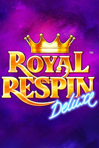 Royal Respin Deluxe Играть бесплатно в слот | Вулкан Победа