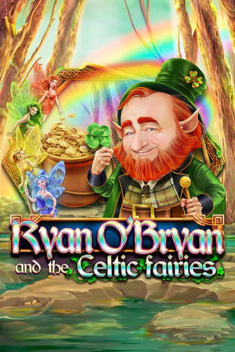 Ryan O'Bryan and the Celtic Fairies Играть бесплатно в слот | Вулкан Победа