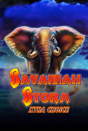 Savannah Storm Xtra Choice Играть бесплатно в слот | Вулкан Победа