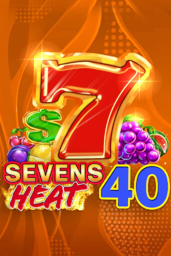 Sevens Heat 40 Играть бесплатно в слот | Вулкан Победа