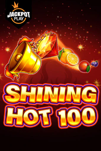 Shining Hot 100 Jackpot Play Играть бесплатно в слот | Вулкан Победа