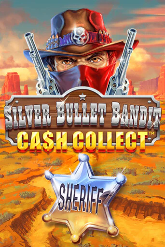 Silver Bullet Bandit: Cash Collect Играть бесплатно в слот | Вулкан Победа