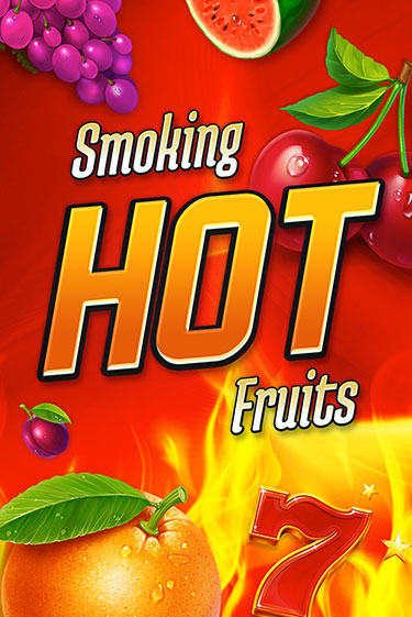 Smoking Hot Fruits Играть бесплатно в слот | Вулкан Победа