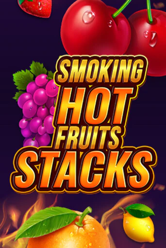 Smoking Hot Fruits Stacks Играть бесплатно в слот | Вулкан Победа