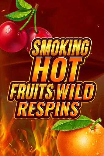 Smoking Hot Fruit Wild Respin Играть бесплатно в слот | Вулкан Победа