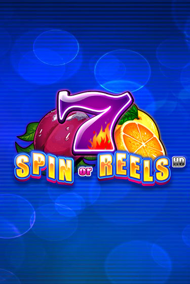Spin or Reels HD Играть бесплатно в слот | Вулкан Победа