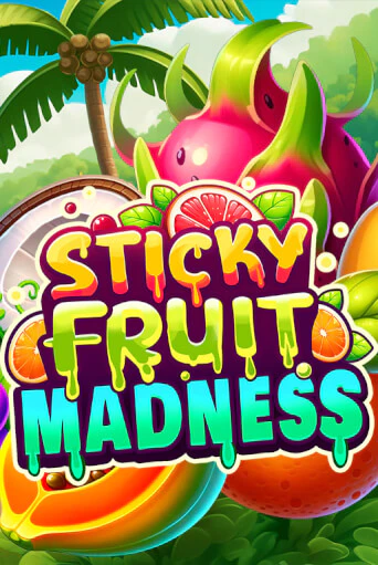 Sticky Fruit Madness Играть бесплатно в слот | Вулкан Победа
