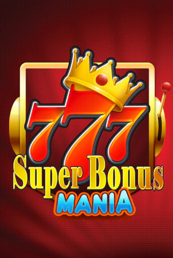Super Bonus Mania Играть бесплатно в слот | Вулкан Победа