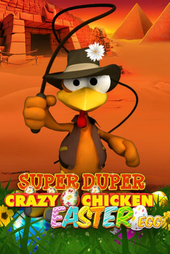 Super Duper Crazy Chicken Easter Egg Играть бесплатно в слот | Вулкан Победа