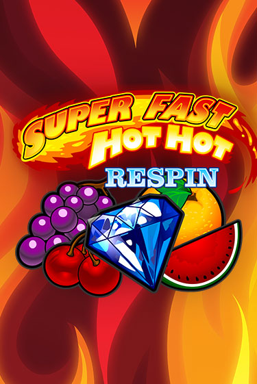 Super Fast Hot Hot RESPIN Играть бесплатно в слот | Вулкан Победа