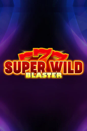 Super Wild Blaster Играть бесплатно в слот | Вулкан Победа