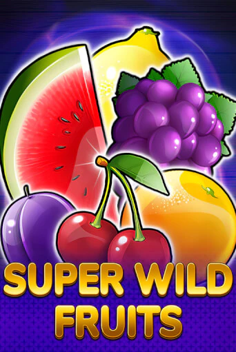 Super Wild Fruits Играть бесплатно в слот | Вулкан Победа