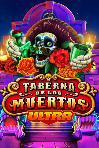 Taberna De Los Muertos Ultra Играть бесплатно в слот | Вулкан Победа